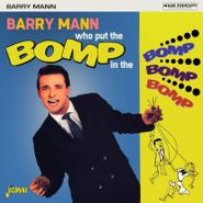 Barry Mann, Who Put The Bomp In The Bomp Bomp Bomp (CD)