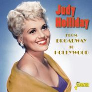 Judy Holliday, From Broadway To Hollywood (CD)