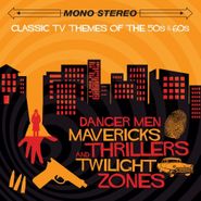 Various Artists, Danger Men, Mavericks, Thrillers & Twilight Zones: Classic TV Themes Of The 50s & 60s (CD)