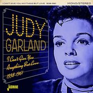 Judy Garland, I Can't Give You Anything But Love 1938-1961 (CD)