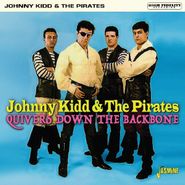 Johnny Kidd & The Pirates, Quivers Down The Backbone (CD)
