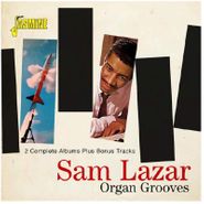 Sam Lazar, Organ Grooves: 2 Complete Albums Plus Bonus Tracks (CD)
