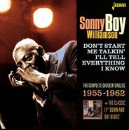 Sonny Boy Williamson, Don't Start Me Talkin' I'll Tell Everything I Know: The Complete Checker Singles 1955-1962 (CD)