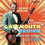 Clarence "Gatemouth" Brown, Boogie Uproar: The Complete Aladdin / Peacock Singles As & Bs 1947-1961 (CD)