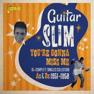 Guitar Slim, You're Gonna Miss Me: The Complete Singles Collection As & Bs 1951-1958 (CD)