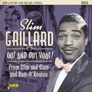 Slim Gaillard, Out & Out Vout! From Slim & Slam & Bam-O'Routee (CD)