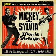 Mickey & Sylvia, Love Is Strange: All The Hit Singles A's & B's 1950-1962 (CD)