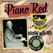 Piano Red, Rockin' With Red: Singles A's & B's 1950-1962 (CD)