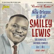 Smiley Lewis, Rootin' & Tootin': The New Orleans R&B Of Smiley Lewis - The Complete Imperial Singles As & Bs 1950-1961 (CD)