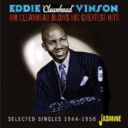 Eddie "Cleanhead" Vinson, Mr. Cleanhead Blows His Greatest Hits: Selected Singles 1944-1950 (CD)