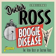 Doctor Ross, Boogie Disease: The Very Best Of Doctor Ross 1951-1962 (CD)