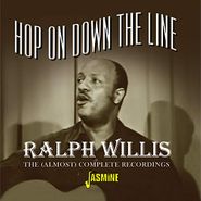 Ralph Willis, Hop On Down The Line: The (Almost) Complete Recordings (CD)