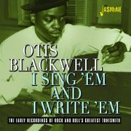 Otis Blackwell, I Sing 'Em & I Write 'Em: The Early Recordings Of Rock & Roll's Greatest Tunesmith (CD)