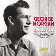 George Morgan, Kisses & Roses: The US Country Chart Hits 1949-1959 & More (CD)