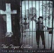 The Tiger Lillies, Brothel to the Cemetery (CD)