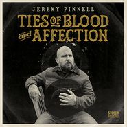 Jeremy Pinnell, Ties Of Blood & Affection (CD)