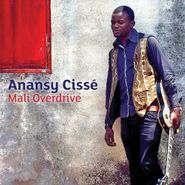 Anansy Cissé, Mali Overdrive (CD)