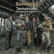 Söndörgö, Tamburocket - Hungarian Fireworks (CD)