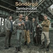 Söndörgö, Tamburocket - Hungarian Fireworks (LP)