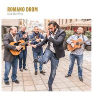 Romano Drom, Give Me Wine (CD)
