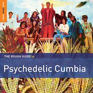 Various Artists, The Rough Guide To Psychedelic Cumbia (CD)
