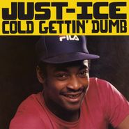 Just-Ice, Cold Getting' Dumb / It's Like That (My Big Brother) (7")