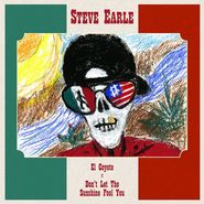 Steve Earle, El Coyote / Don't Let The Sunshine Fool You [Record Store Day] (7")