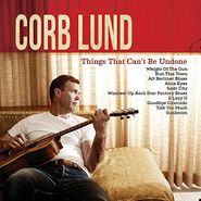 Corb Lund, Things That Can't Be Undone (LP)