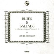 Luther Dickinson, Blues & Ballads - A Folksinger's Songbook: Vols. I & II [180 Gram Vinyl] (LP)
