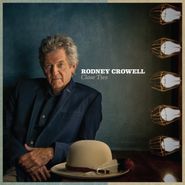 Rodney Crowell, Close Ties [150 Gram Vinyl] (LP)