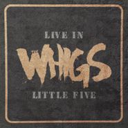 The Whigs, Live In Little Five [150 Gram Vinyl] (LP)