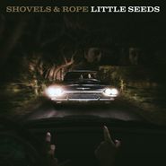 Shovels & Rope, Little Seeds (LP)