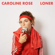 Caroline Rose, Loner (LP)