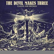 The Devil Makes Three, The Chains Are Broken (LP)