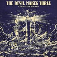 The Devil Makes Three, The Chains Are Broken [Colored Vinyl] (LP)