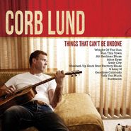 Corb Lund, Things That Can't Be Undone [Deluxe Edition] (CD)