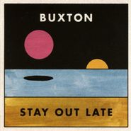 Buxton, Stay Out Late (CD)