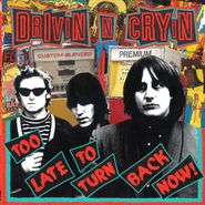 Drivin' N' Cryin', Too Late To Turn Back Now! (CD)