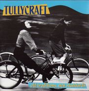 Tullycraft, Old Traditions, New Standards (CD)