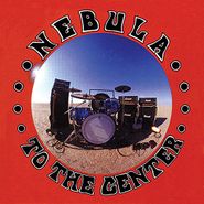 Nebula, To The Center [Bonus Tracks] (CD)