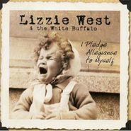 Lizzie West & The White Buffalo, I Pledge Allegiance To Myself (CD)