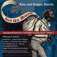 Kim & Reggie Harris, Get On Board! Underground Railroad & Civil Rights Freedom Songs Vol. 2 (CD)