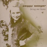 Peggy Seeger, Bring Me Home (CD)