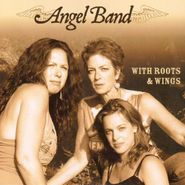 Angel Band, With Roots & Wings (CD)