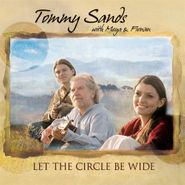 Tommy Sands, Let The Cirlce Be Wide (CD)