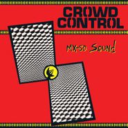 MX-80 Sound, Crowd Control (LP)