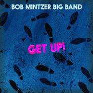 Bob Mintzer, Get Up (CD)