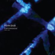 Workdub, Subterranean (1989-1995) (LP)