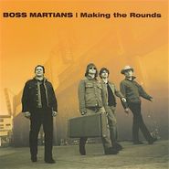 Boss Martians, Making The Rounds (CD)