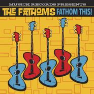 Fathoms NY, Fathom This! (CD)